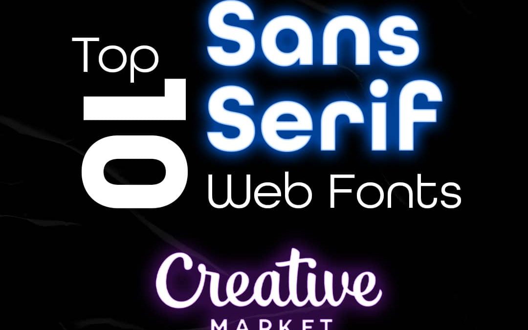 10 Best Sans-Serif Web Safe Fonts on Creative Market in 2023