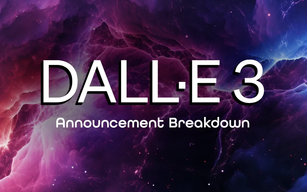 Dall-e 3 Announcement Breakdown
